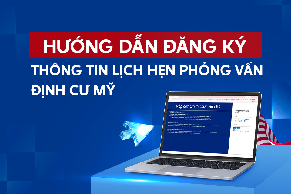 Hướng dẫn đăng ký thông tin lịch hẹn sau khi nhận thư phỏng vấn từ NVC